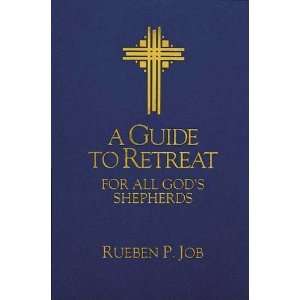   to Retreat for All Gods Shepherds [Paperback] Rueben P Job Books