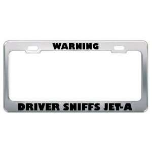  Warning Driver Sniffs Jet A Metal License Plate Frame 