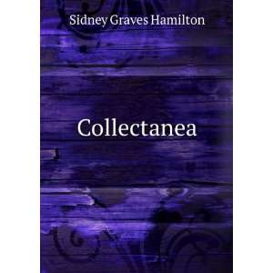  Collectanea Sidney Graves Hamilton Books