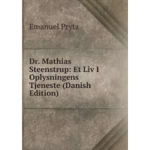   Et Liv I Oplysningens Tjeneste (Danish Edition) Emanuel Prytz Books