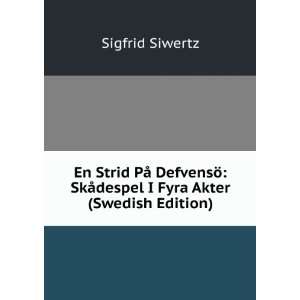 En Strid PÃ¥ DefvensÃ¶ SkÃ¥despel I Fyra Akter (Swedish Edition 