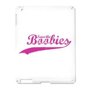  iPad 2 Case White of Cancer Save the Boobies Breast Cancer 