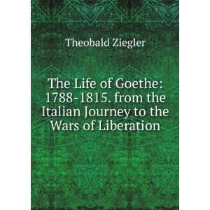   the Italian Journey to the Wars of Liberation Theobald Ziegler Books