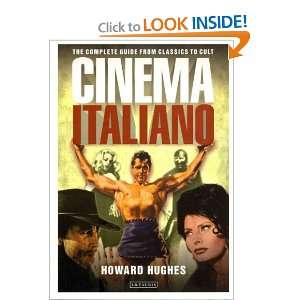 Cinema Italiano The Complete Guide from Classics to Cult   [CINEMA 