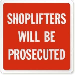  Shoplifters Will Be Prosecuted (Red background, clear text 