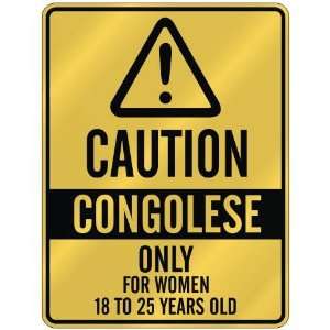 CAUTION  CONGOLESE ONLY FOR WOMEN 18 TO 25 YEARS OLD  PARKING SIGN 