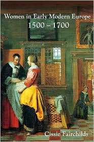 Women in Early Modern Europe, 1500 1700, (0582357187), Cissie 