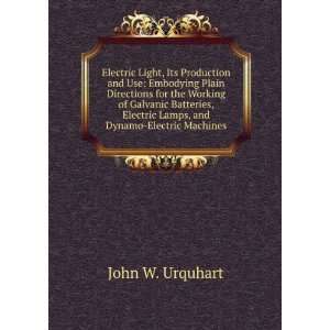   , batteries, accumulators, and electric lamps John W Urquhart Books