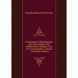  , Volume 1 (German Edition) Rudolf Ludwig Karl Virchow Books