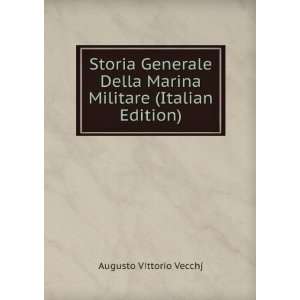   Marina Militare (Italian Edition) Augusto Vittorio Vecchj Books