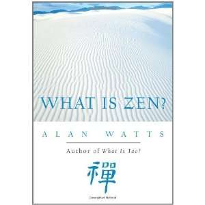  What Is Zen? [Paperback] Alan W. Watts Books