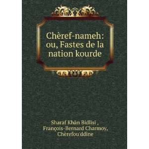   Charmoy, ChÃ¨refouddÃ®ne Sharaf KhÄn BidlÄ«sÄ«  Books