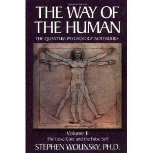  The Way of Human, Volume II The False Core and the False 