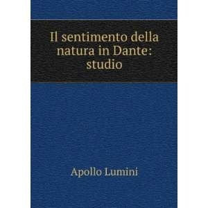  Il sentimento della natura in Dante studio Apollo Lumini Books