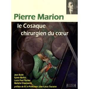  Pierre Marion ; le cosaque chirurgien du coeur 
