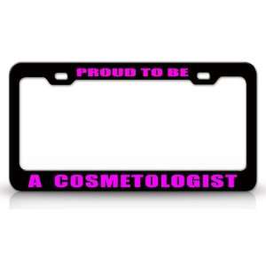 PROUD TO BE A COSMETOLOGIST Occupational Career, High Quality STEEL 