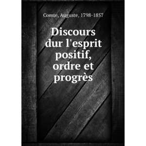   esprit positif, ordre et progrÃ¨s Auguste, 1798 1857 Comte Books