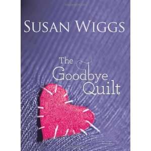  The Goodbye Quilt [Hardcover] Susan Wiggs Books