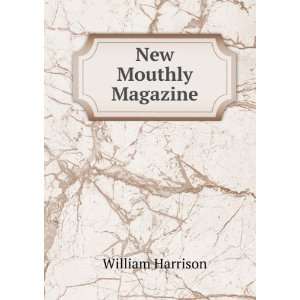  New Mouthly Magazine William Harrison Books