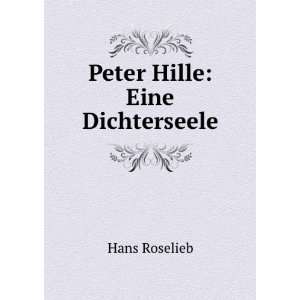  Peter Hille Eine Dichterseele Hans Roselieb Books