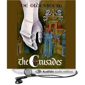  The Crusades (Audible Audio Edition) Zoë Oldenbourg 