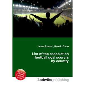   football goal scorers by country Ronald Cohn Jesse Russell Books