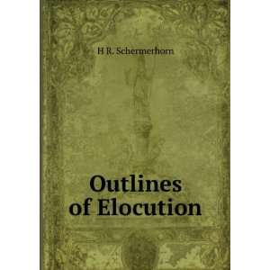 Outlines of Elocution H R. Schermerhorn Books
