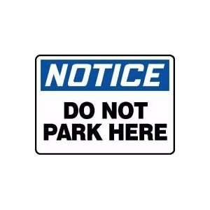  NOTICE DO NOT PARK HERE 12 x 18 Dura Fiberglass Sign 