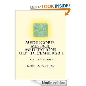 Medjugorje, Message Meditations July   December 2011 (Kindle Version 