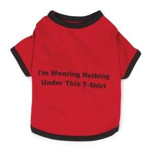   Polyester/Cotton Nothing Under This Shirt Dog Tee, X Small, Red Pet