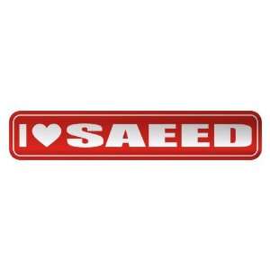   I LOVE SAEED  STREET SIGN NAME