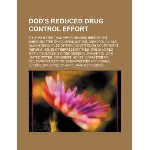  DODs reduced drug control effort to what extent and why? hearing 