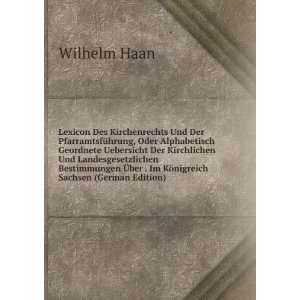   ?ber . Im KÃ¶nigreich Sachsen (German Edition) Wilhelm Haan Books