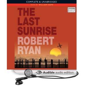   Last Sunrise (Audible Audio Edition) Robert Ryan, William Hope Books