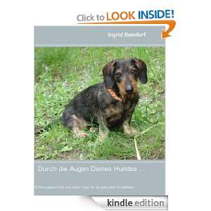 Durch die Augen Deines Hundes  (German Edition) Ingrid Ibendorf 
