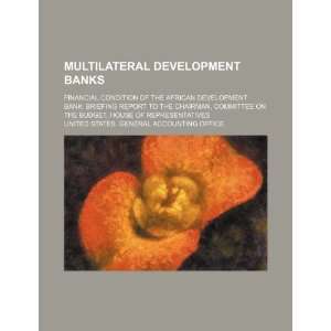  Multilateral development banks financial condition of the 