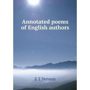  Annotated poems of English authors E T Stevens Books