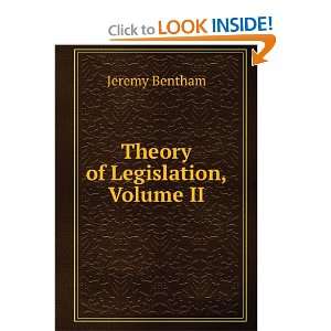  Theory of Legislation, Volume II Jeremy Bentham Books