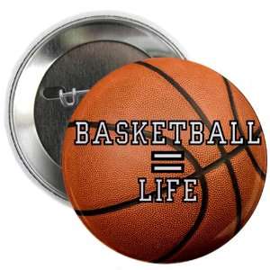 2.25 Button Basketball Equals Life 