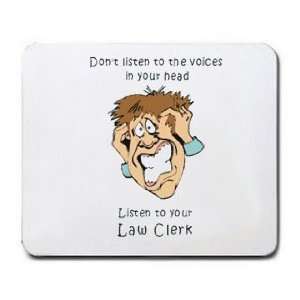   voices in your head Listen to your Law Clerk Mousepad