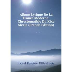   Du Xixe SiÃ¨cle (French Edition) Borel EugÃ¨ne 1802 1866 Books