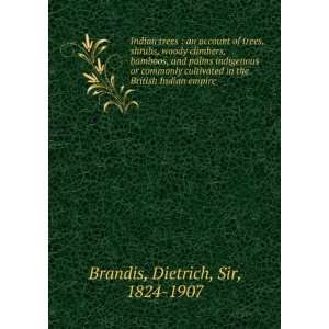   in the British Indian empire Dietrich, Sir, 1824 1907 Brandis Books