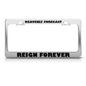 Heavenly Forecast Reign Forever Religious Metal License Plate Frame 