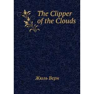  The Clipper of the Clouds Zhyul Vern Books