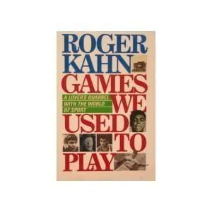  Games We Used to Play [Hardcover] Roger Kahn Books