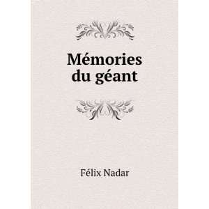 MÃ©mories du gÃ©ant FÃ©lix Nadar  Books