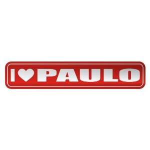   I LOVE PAULO  STREET SIGN NAME