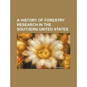  A history of forestry research in the Southern United 