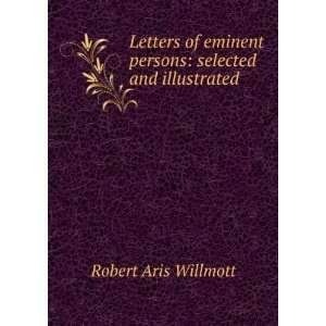   eminent persons selected and illustrated Robert Aris Willmott Books