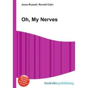  Oh, My Nerves Ronald Cohn Jesse Russell Books